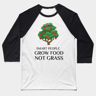 Grow Food Not Grass Baseball T-Shirt